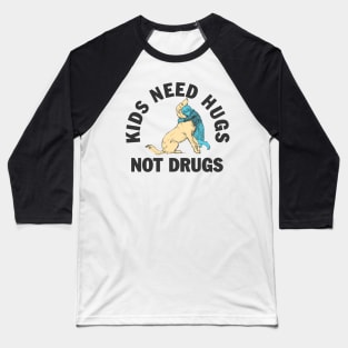 Kids need hugs not drugs Baseball T-Shirt